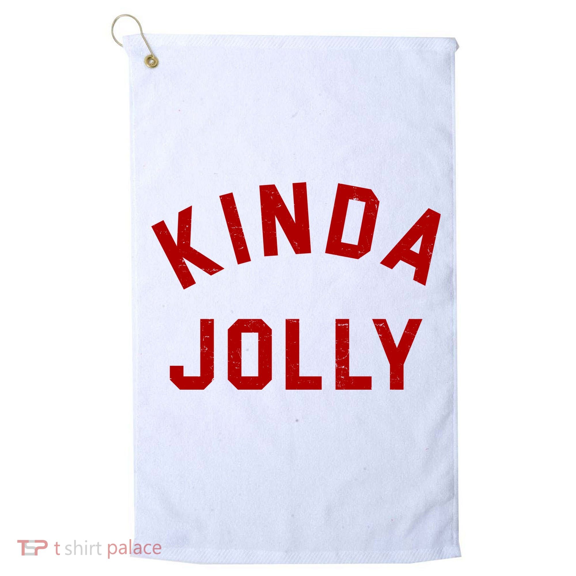 Kinda Jolly Funny Christmas Holiday Golf Towel