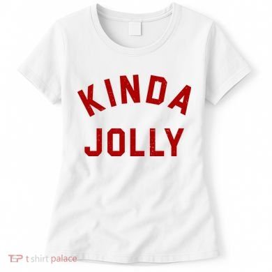 Kinda Jolly Funny Christmas Holiday Women's T-Shirt