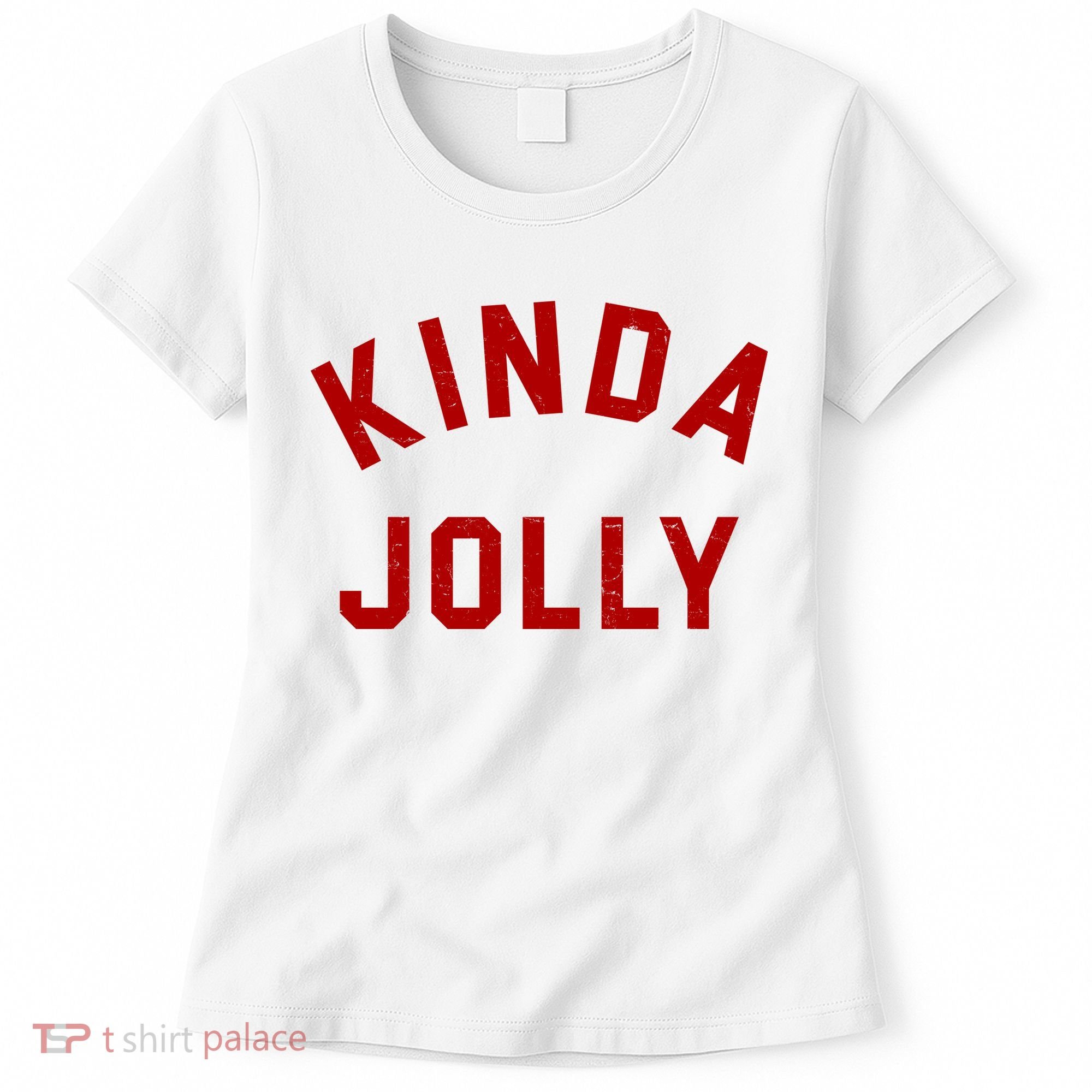 Kinda Jolly Funny Christmas Holiday Women's T-Shirt