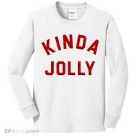 Kinda Jolly Funny Christmas Holiday Kids Long Sleeve Shirt thumb 0