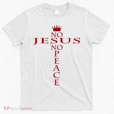 Know Jesus Know Peace Religious Christ Christian T-Shirt
