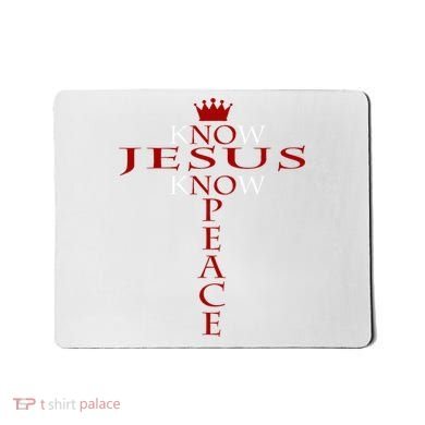 Know Jesus Know Peace Religious Christ Christian Mousepad