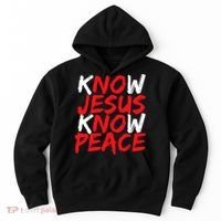 Know Jesus Know Peace No Jesus No Peace Faith God Hoodie thumb 0