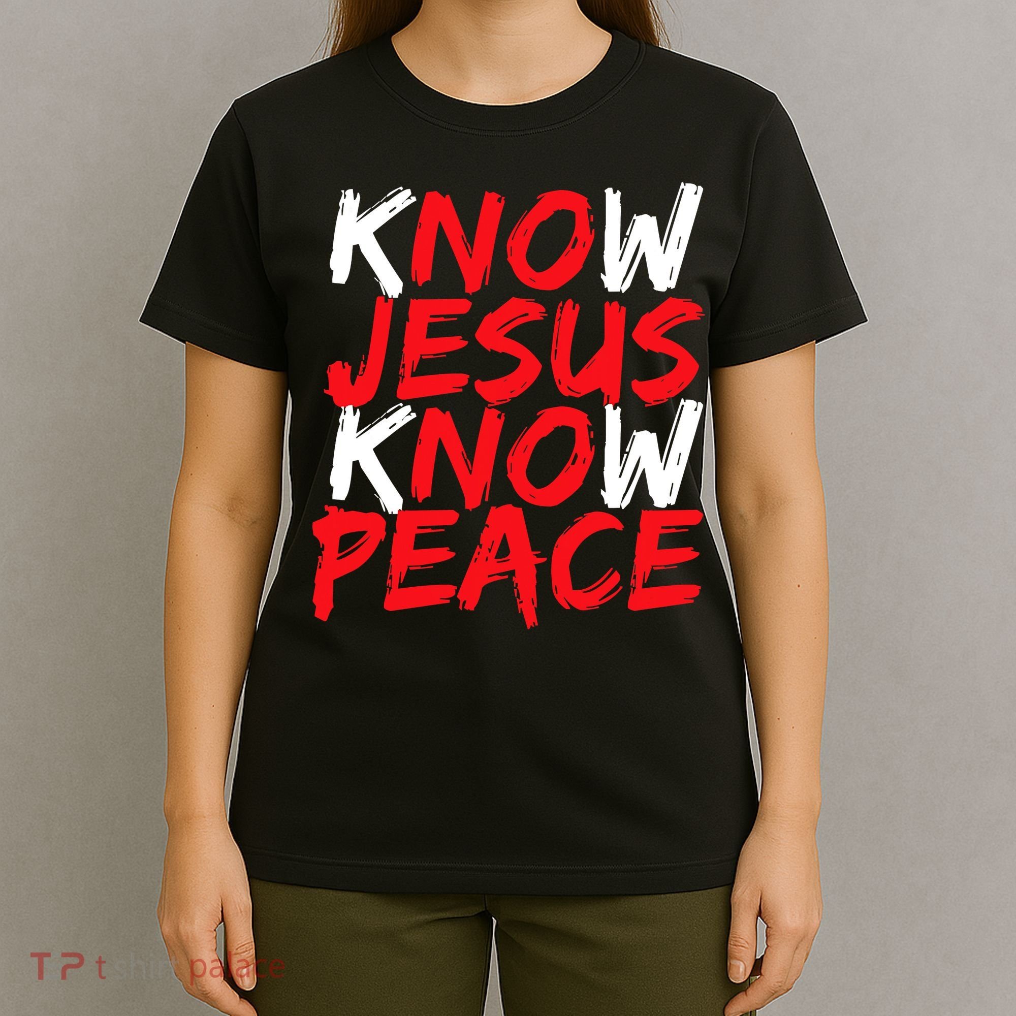 Know Jesus Know Peace No Jesus No Peace Faith God T-Shirt