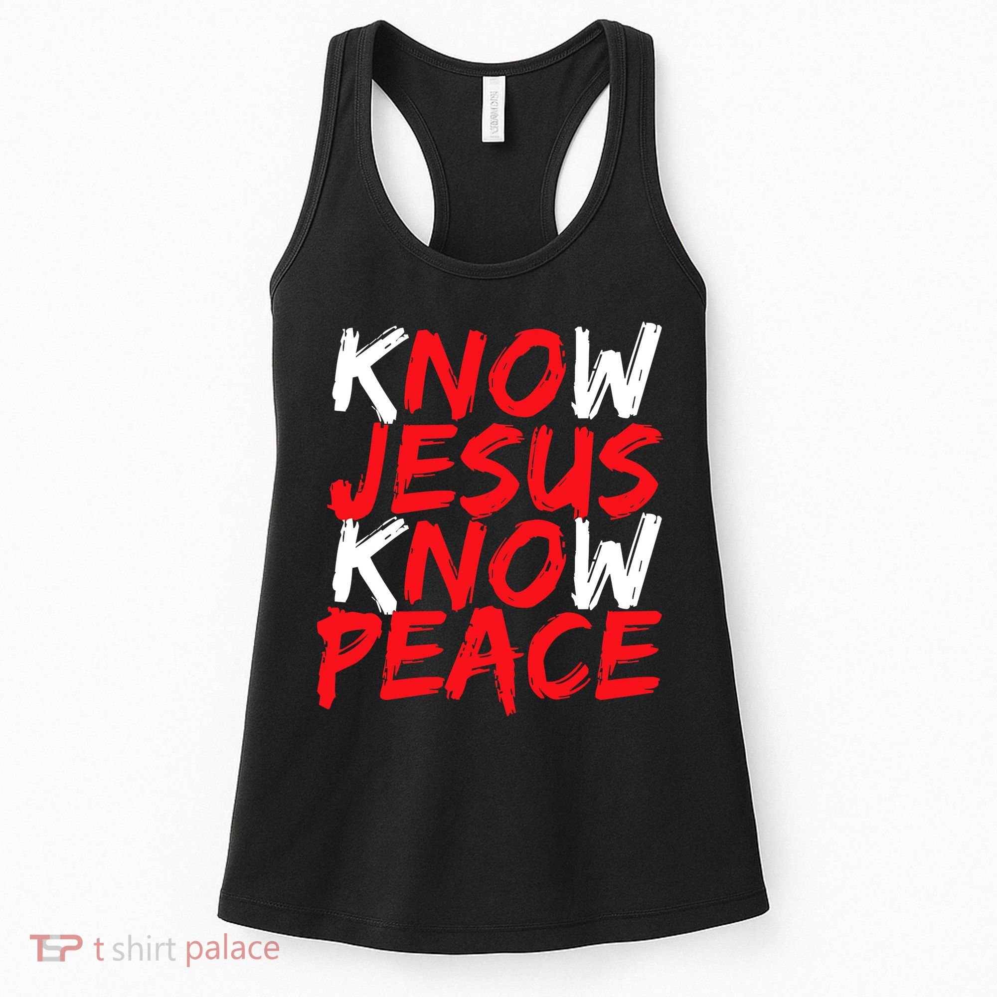 Know Jesus Know Peace No Jesus No Peace Faith God Women's Tank Top