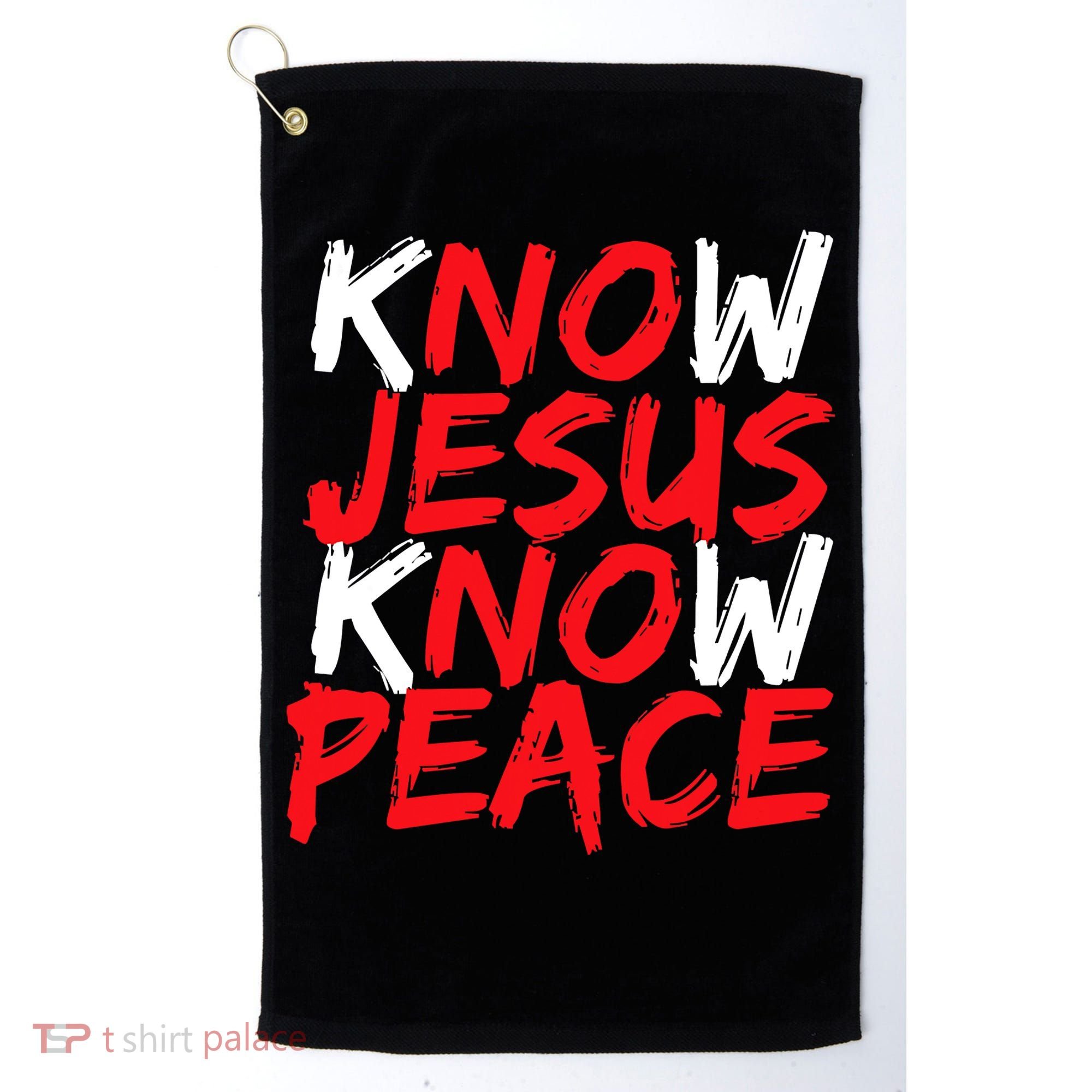 Know Jesus Know Peace No Jesus No Peace Faith God Golf Towel