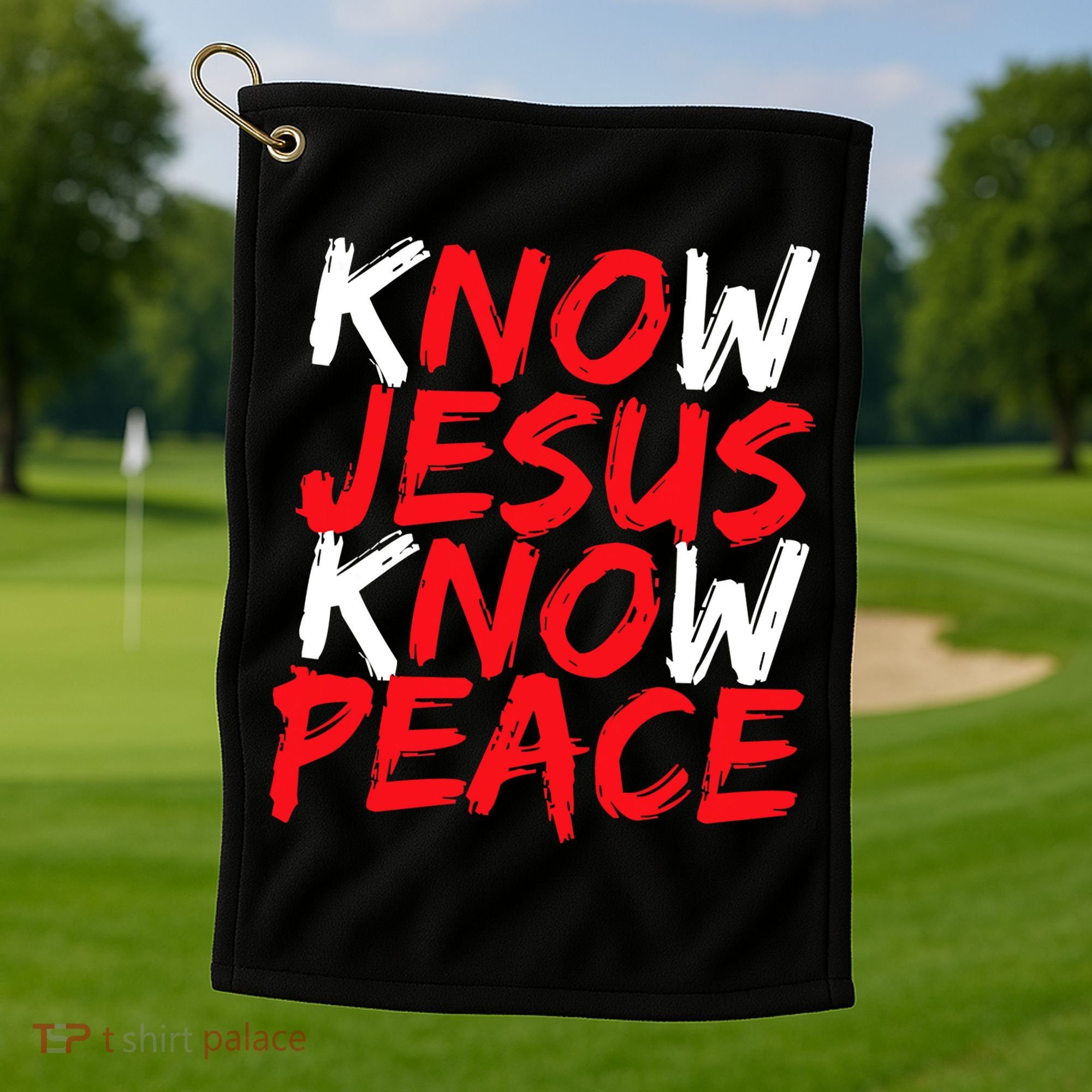 Know Jesus Know Peace No Jesus No Peace Faith God Golf Towel