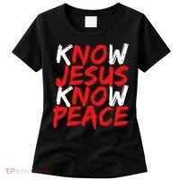 Know Jesus Know Peace No Jesus No Peace Faith God Women's T-Shirt thumb 0