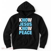 Know Jesus Know Peace No Jesus No Peace Faith God Hoodie thumb 0