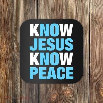 Know Jesus Know Peace No Jesus No Peace Faith God Coaster