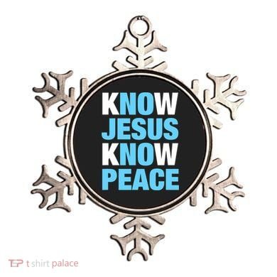 Know Jesus Know Peace No Jesus No Peace Faith God Ornament