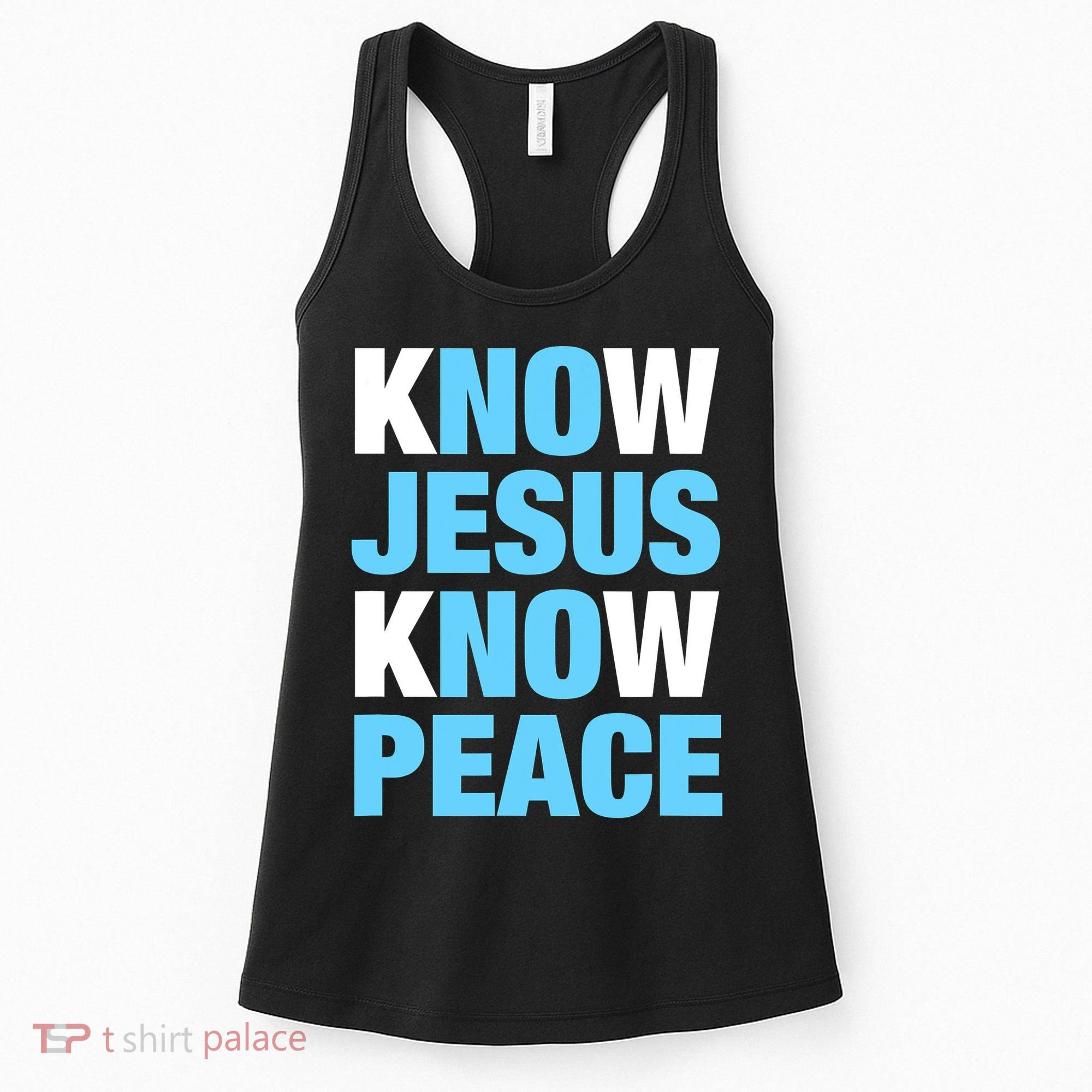 Know Jesus Know Peace No Jesus No Peace Faith God Women's Tank Top