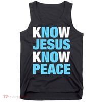 Know Jesus Know Peace No Jesus No Peace Faith God Tank Top thumb 0