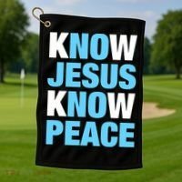 Know Jesus Know Peace No Jesus No Peace Faith God Golf Towel thumb 1