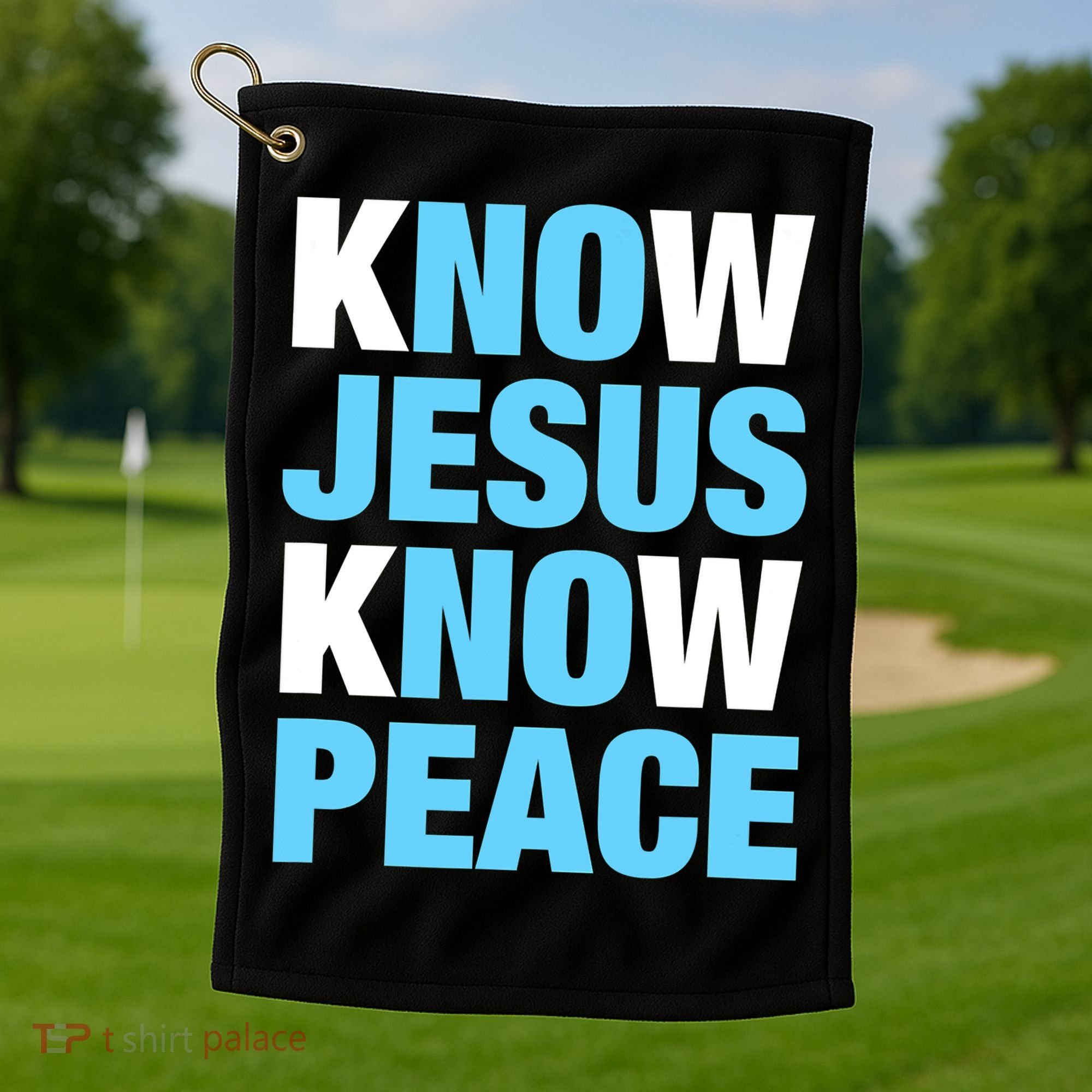 Know Jesus Know Peace No Jesus No Peace Faith God Golf Towel