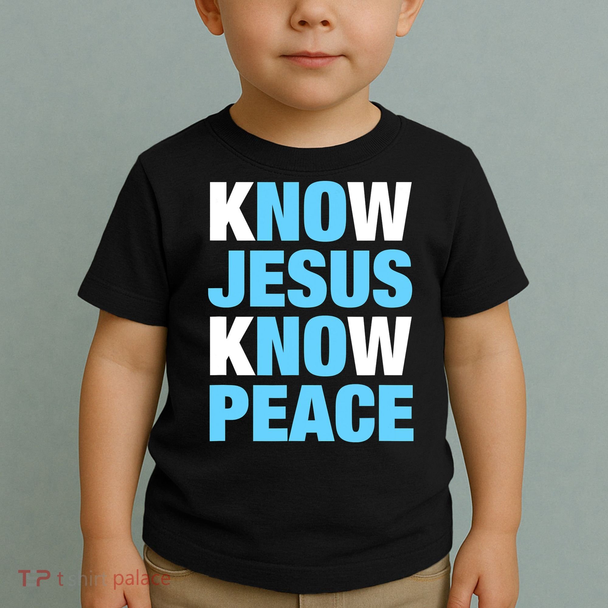 Know Jesus Know Peace No Jesus No Peace Faith God Toddler T-Shirt