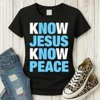 Know Jesus Know Peace No Jesus No Peace Faith God Women's T-Shirt thumb 3