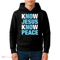 Know Jesus Know Peace No Jesus No Peace Faith God Kids Hoodie thumb 4
