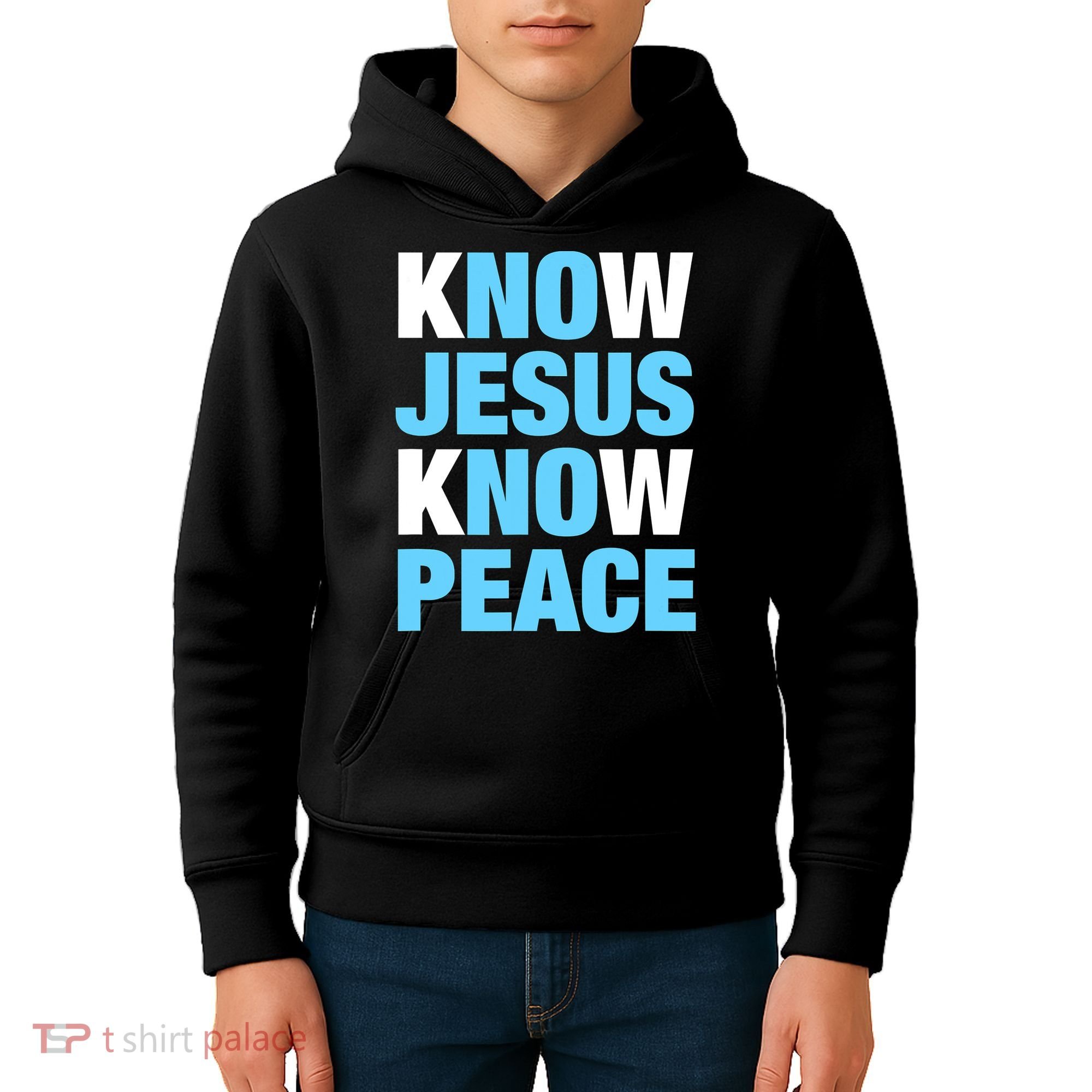 Know Jesus Know Peace No Jesus No Peace Faith God Kids Hoodie