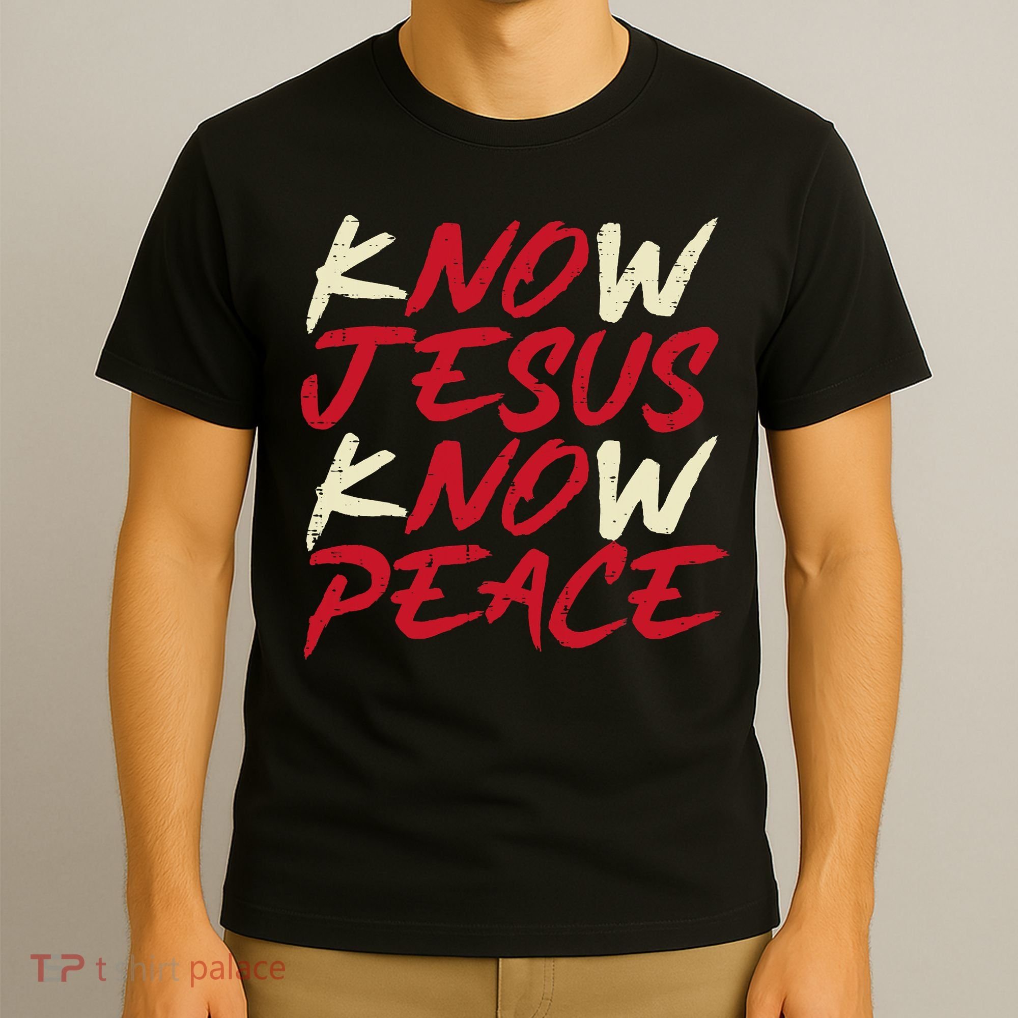 Know Jesus Know Peace No Jesus No Peace Faith God T-Shirt