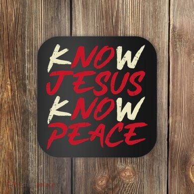 Know Jesus Know Peace No Jesus No Peace Faith God Coaster