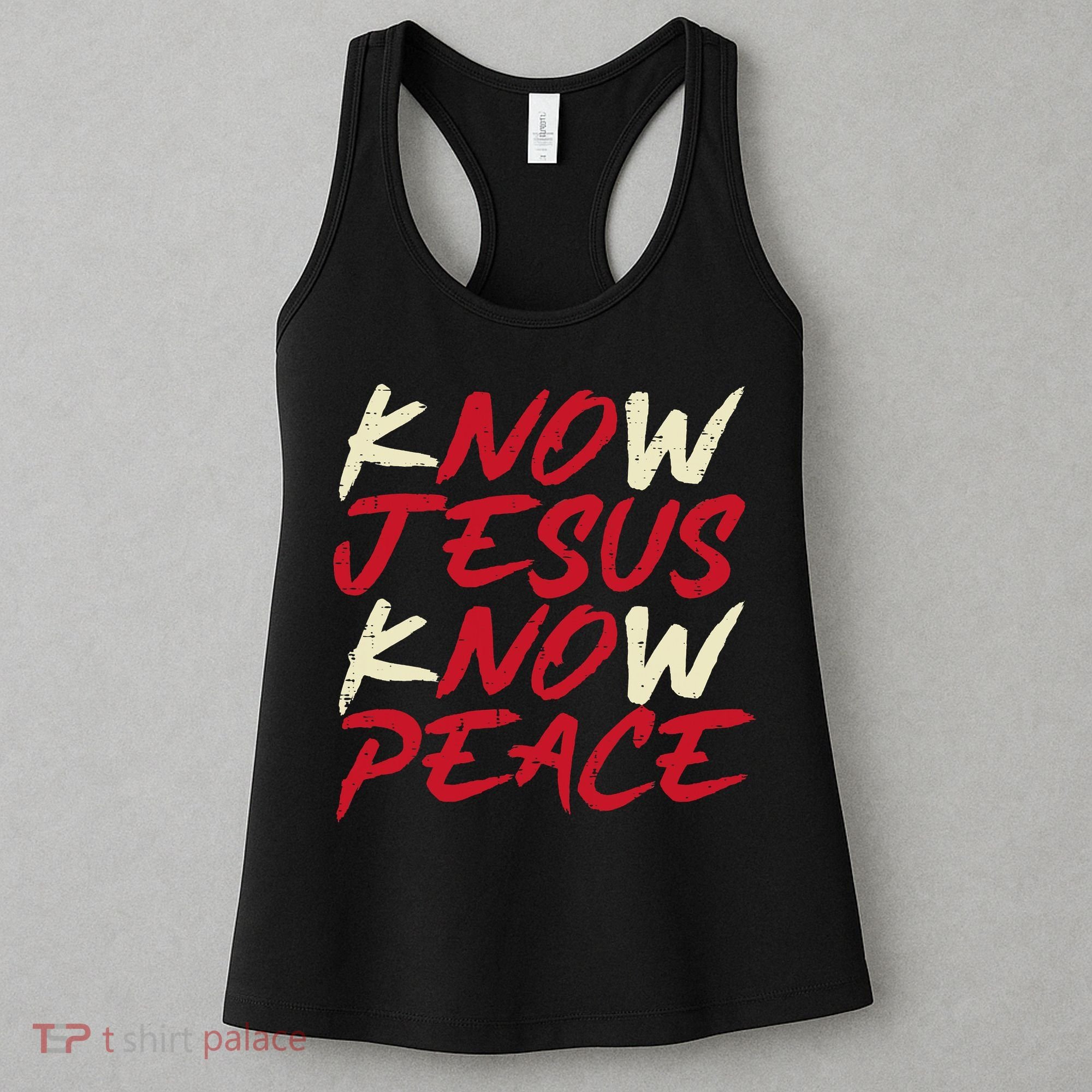 Know Jesus Know Peace No Jesus No Peace Faith God Women's Tank Top