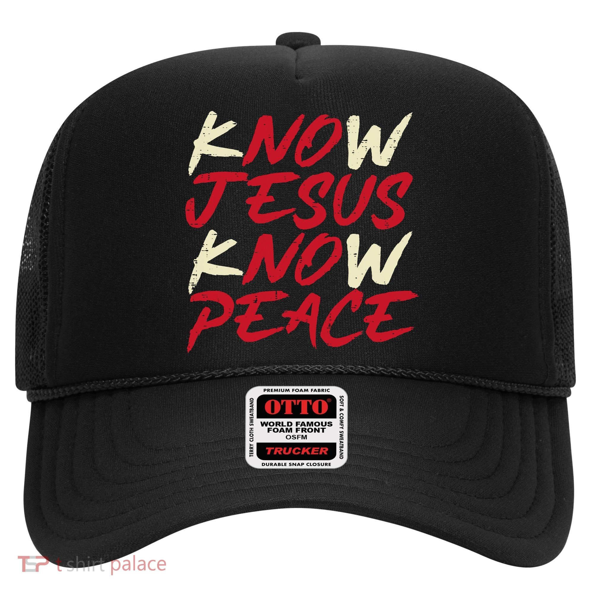 Know Jesus Know Peace No Jesus No Peace Faith God Hat