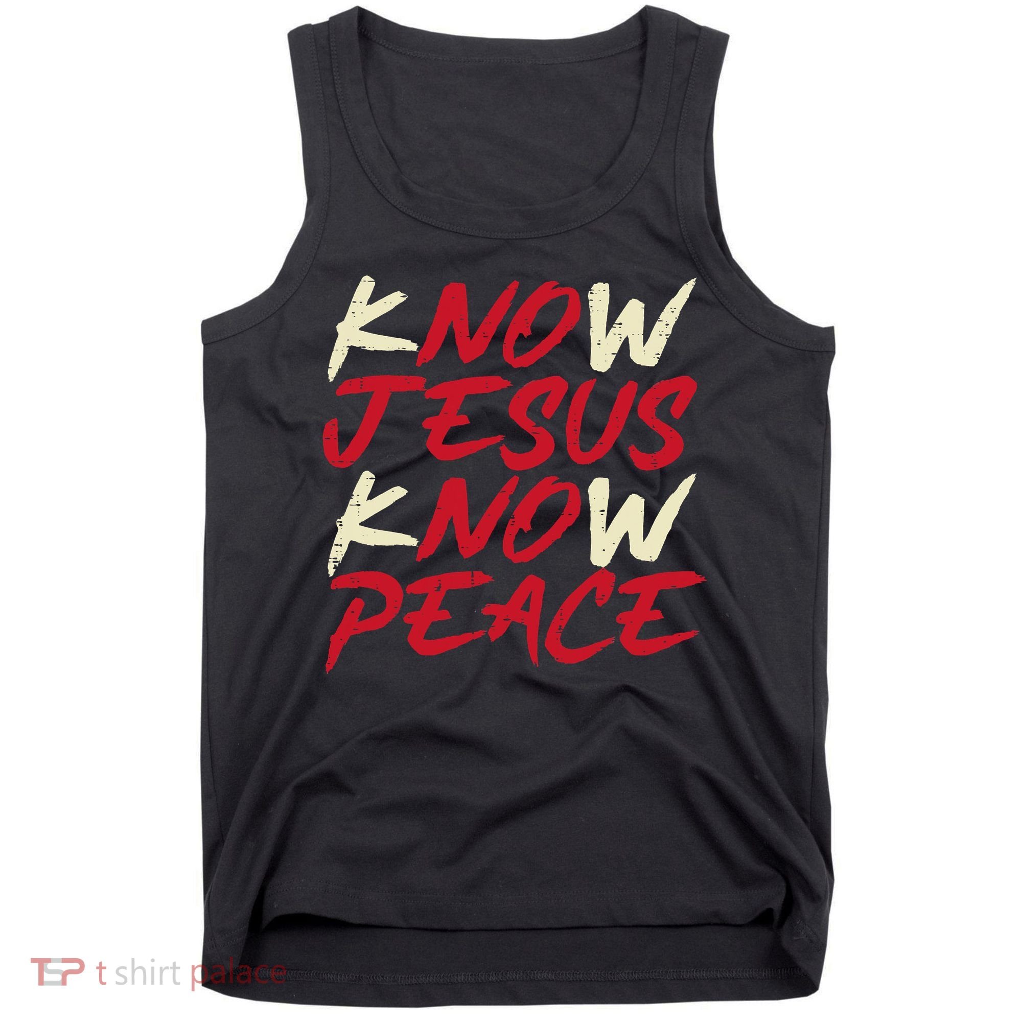 Know Jesus Know Peace No Jesus No Peace Faith God Tank Top