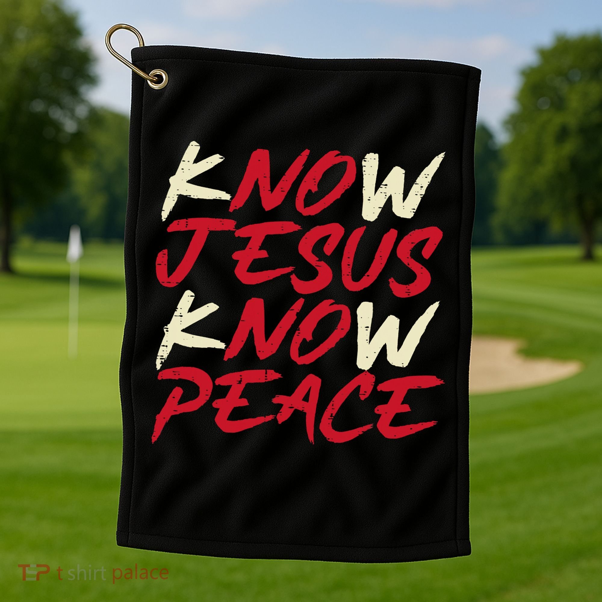 Know Jesus Know Peace No Jesus No Peace Faith God Golf Towel