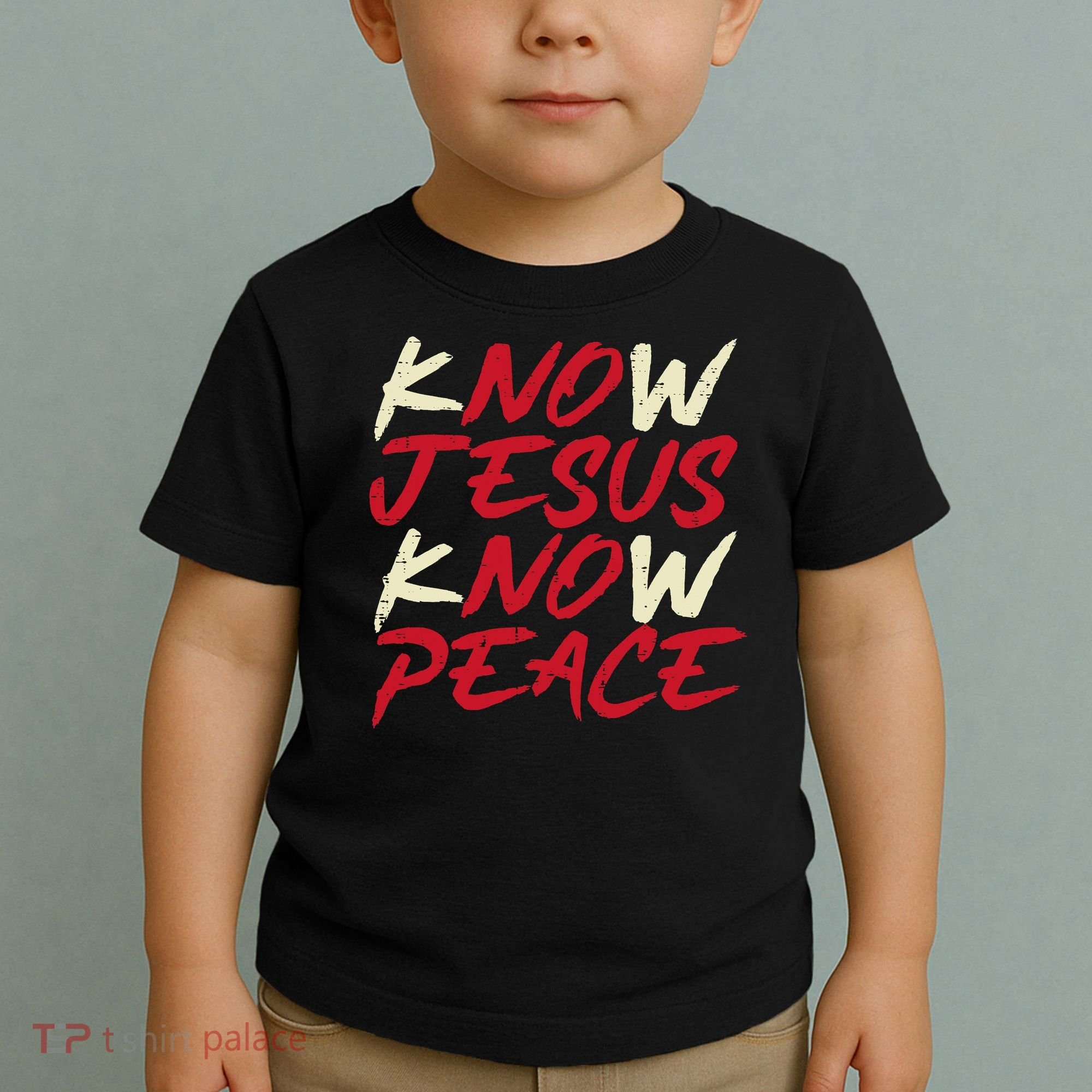 Know Jesus Know Peace No Jesus No Peace Faith God Toddler T-Shirt