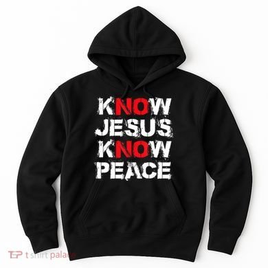 Know Jesus Know Peace Hoodie