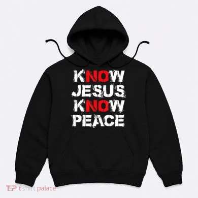 Know Jesus Know Peace Hoodie