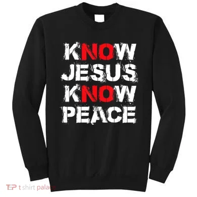 Know Jesus Know Peace Sweatshirt