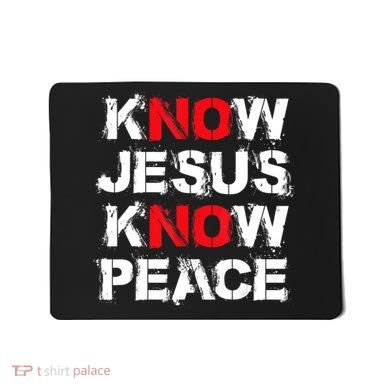 Know Jesus Know Peace Mousepad