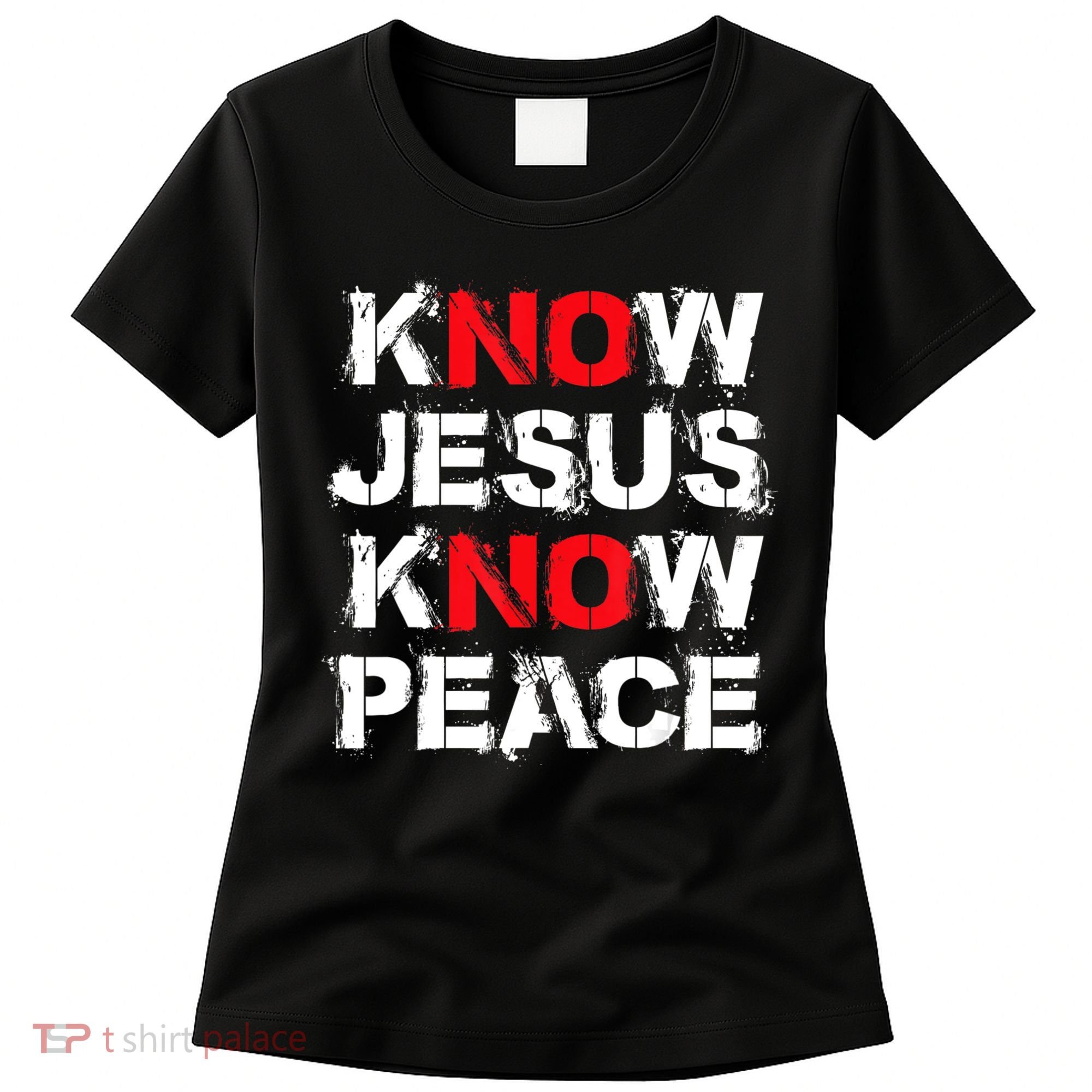 Know Jesus Know Peace Women's T-Shirt