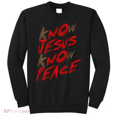 Know Jesus Know Peace Sweatshirt