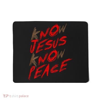 Know Jesus Know Peace Mousepad