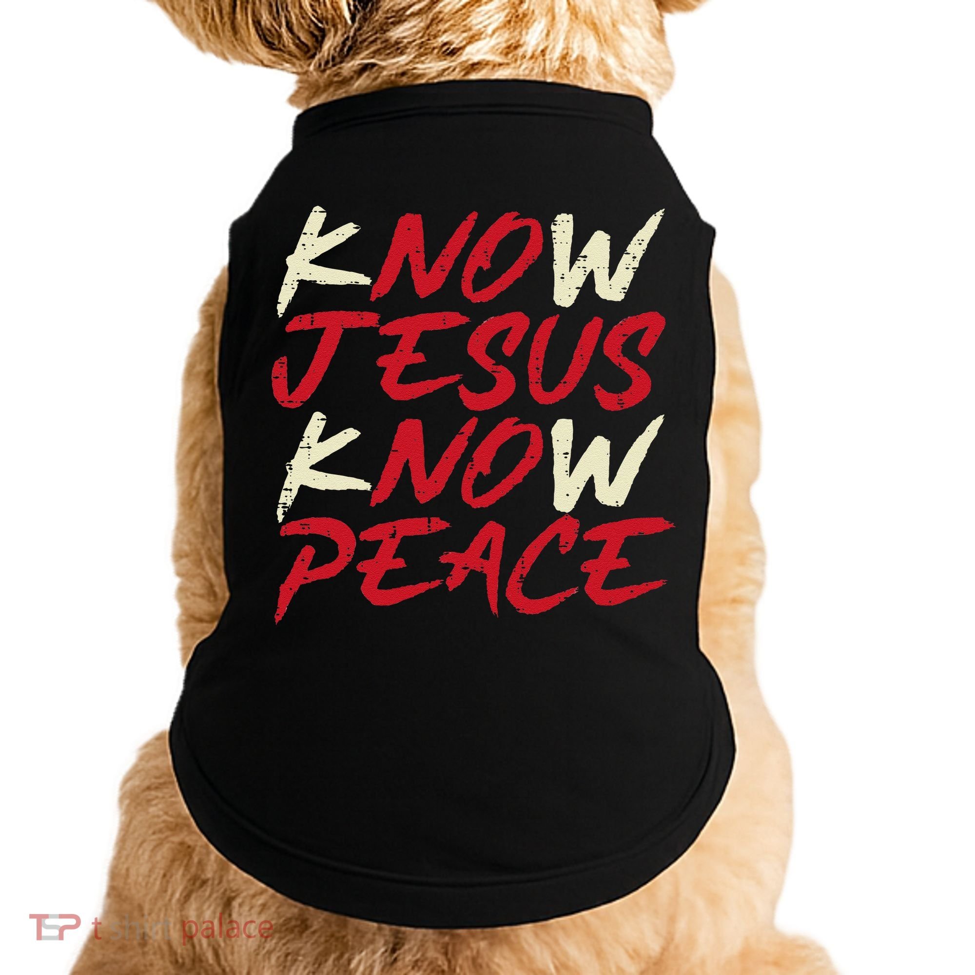 Know Jesus Know Peace God Faith Christian Doggie Tank