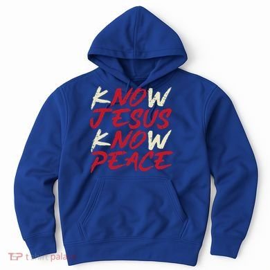 Know Jesus Know Peace God Faith Christian Hoodie