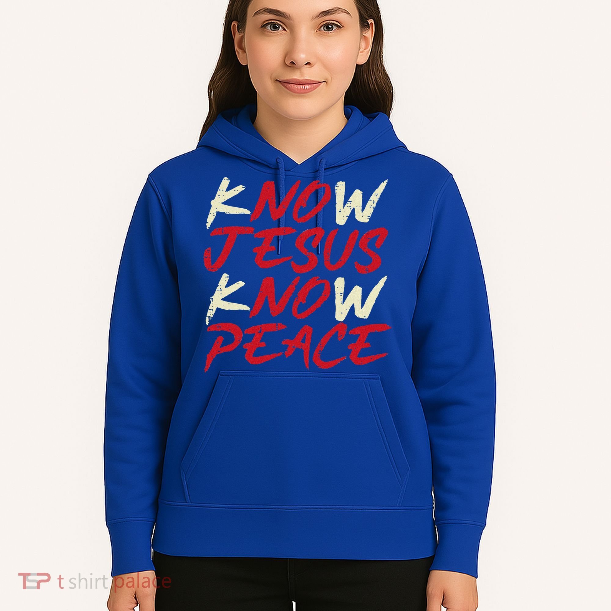 Know Jesus Know Peace God Faith Christian Hoodie