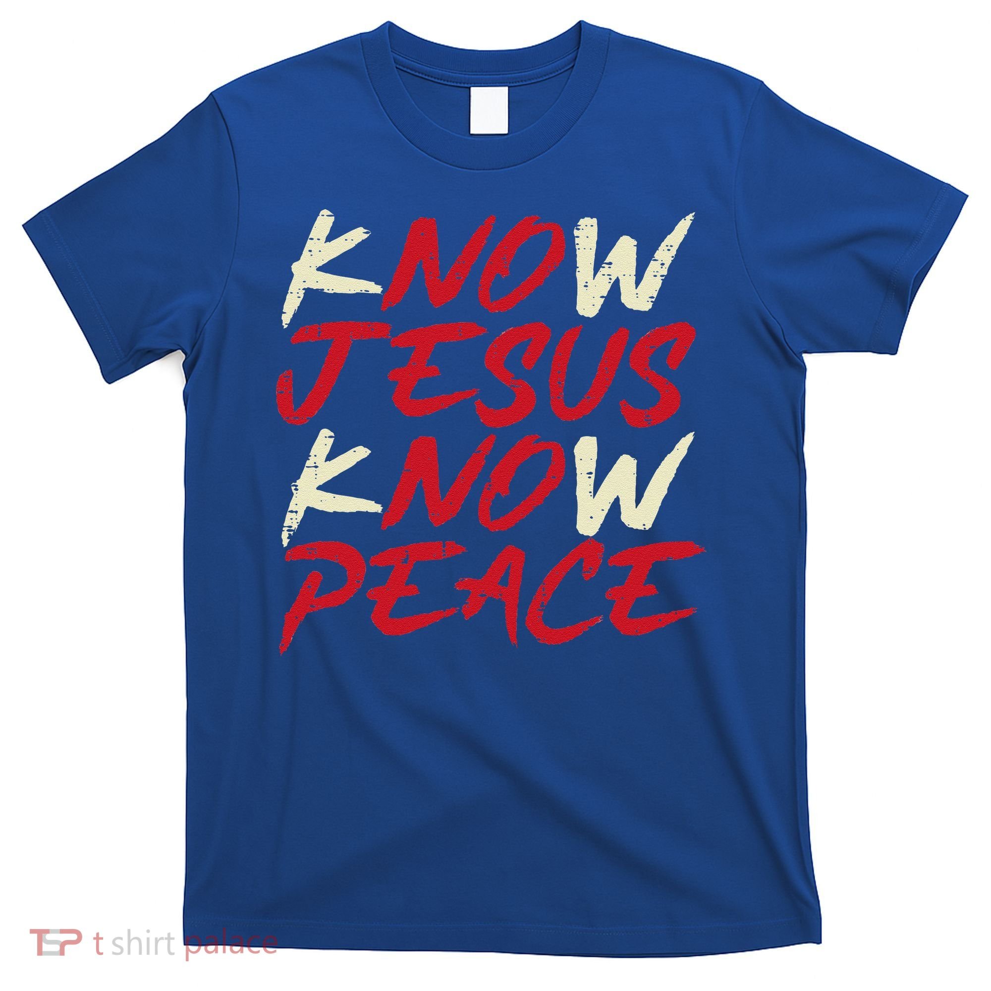 Know Jesus Know Peace God Faith Christian T-Shirt