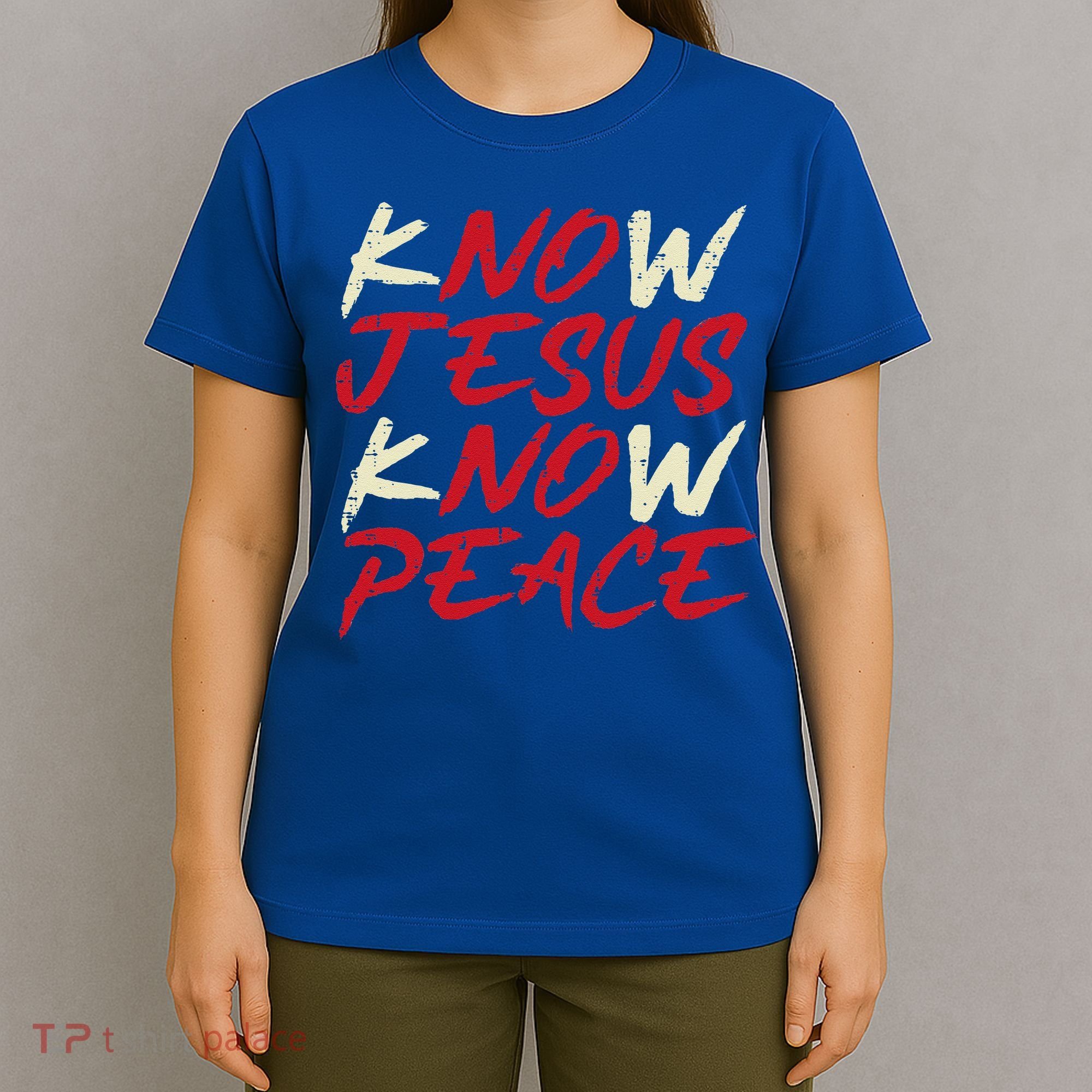 Know Jesus Know Peace God Faith Christian T-Shirt