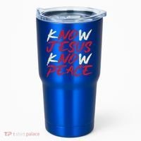 Know Jesus Know Peace God Faith Christian Tumbler thumb 0
