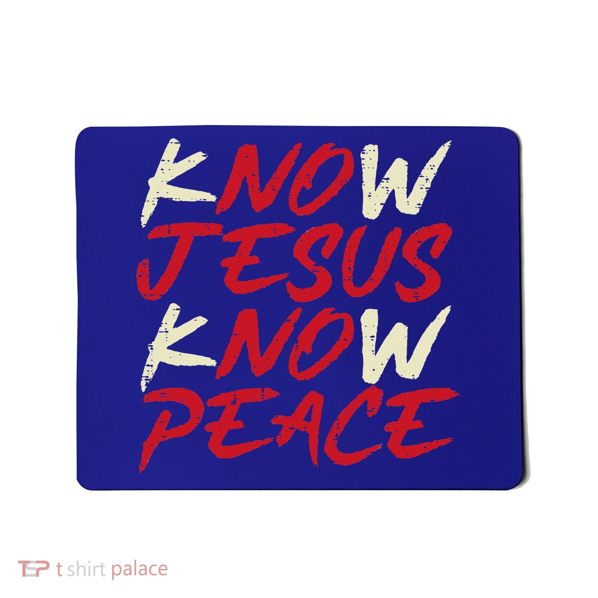 Know Jesus Know Peace God Faith Christian Mousepad