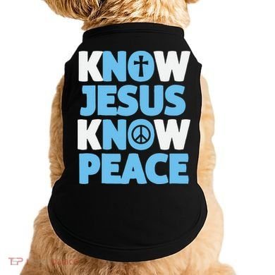 Know Jesus Know Peace No Jesus No Peace Christian Doggie Tank