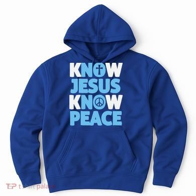 Know Jesus Know Peace No Jesus No Peace Christian Hoodie