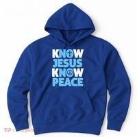 Know Jesus Know Peace No Jesus No Peace Christian Hoodie thumb 0