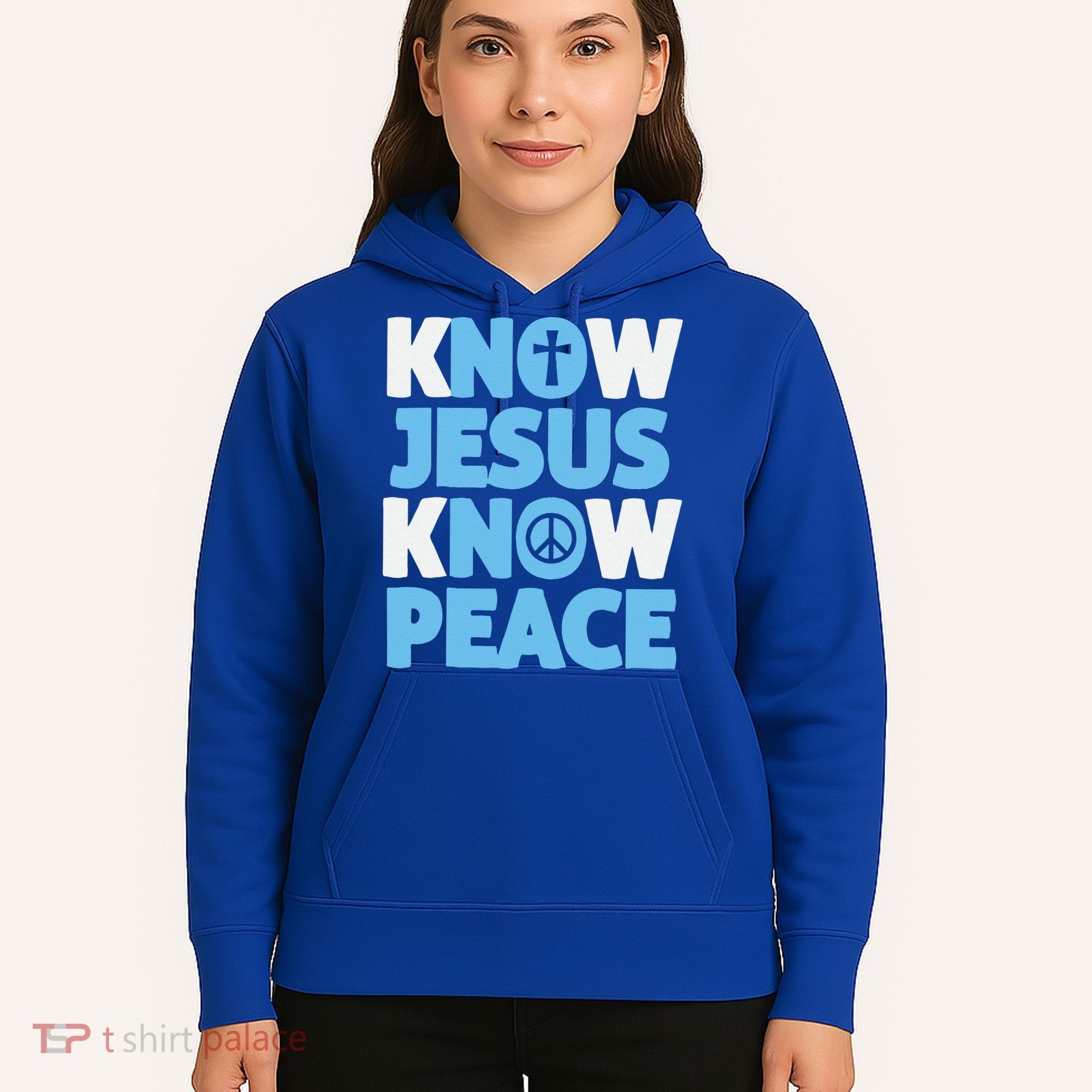 Know Jesus Know Peace No Jesus No Peace Christian Hoodie