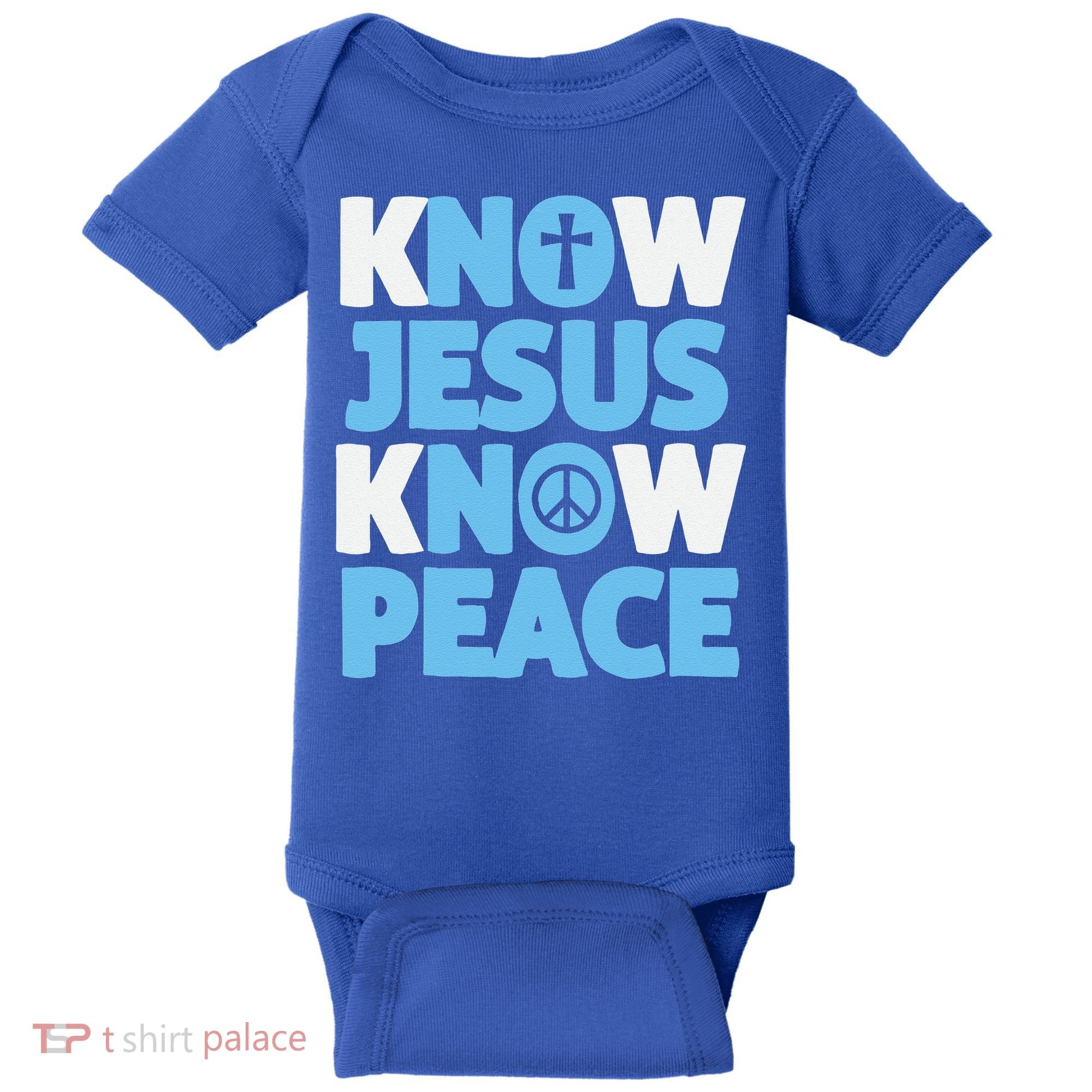 Know Jesus Know Peace No Jesus No Peace Christian Baby Bodysuit