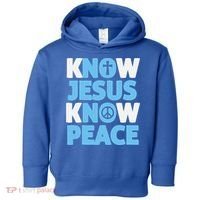 Know Jesus Know Peace No Jesus No Peace Christian Toddler Hoodie thumb 0